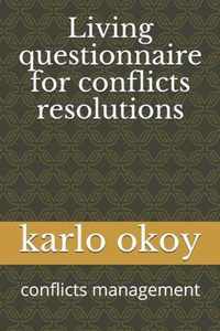 Living questionnaire for conflicts resolutions