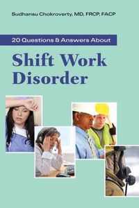 20 Questions And Answers About Shift Work Disorder