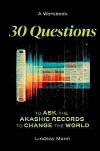 30 Questions to Ask the Akashic Records to Change the World