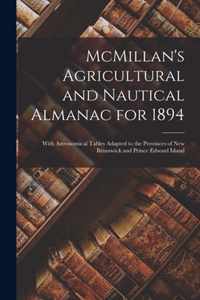 McMillan's Agricultural and Nautical Almanac for 1894 [microform]