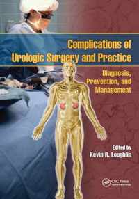 Complications of Urologic Surgery and Practice