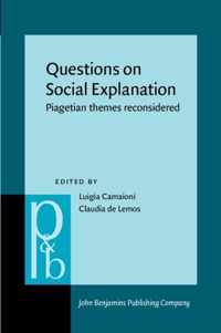 Questions on Social Explanation:  Piagetian themes reconsidered