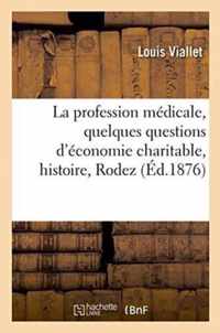 Etudes Sur La Profession Medicale Et Sur Quelques Questions d'Economie Charitable, Histoire, Rodez