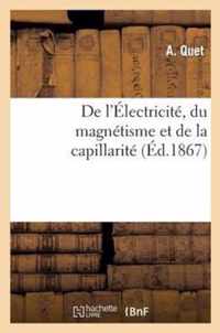 de l'Electricite, Du Magnetisme Et de la Capillarite