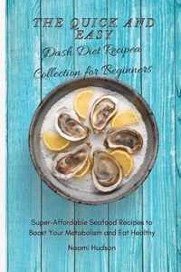 The Quick and Easy Dash Diet Recipes Collection for Beginners