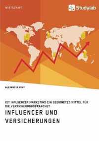 Influencer und Versicherungen. Ist Influencer Marketing ein geeignetes Mittel fur die Versicherungsbranche?