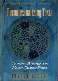 Recontextualizing Text - Narrative Performance In Modern Japanese Fiction