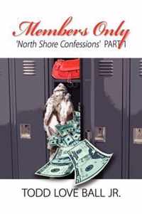 Members Only "North Shore Confessions" Part One