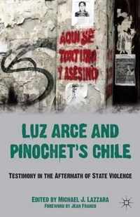 Luz Arce and Pinochet's Chile