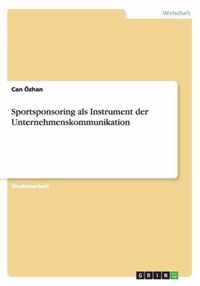 Sportsponsoring als Instrument der Unternehmenskommunikation