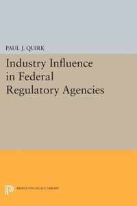 Industry Influence in Federal Regulatory Agencies