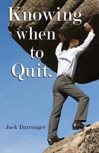 Knowing When To Quit