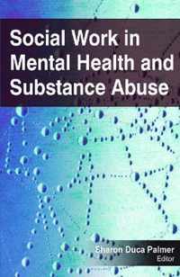 Social Work in Mental Health and Substance Abuse