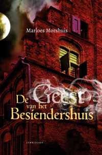 De geest van het Besiendershuis - Marloes Morshuis - Hardcover (9789047715153)