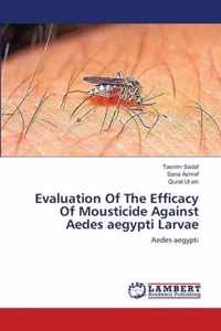 Evaluation Of The Efficacy Of Mousticide Against Aedes aegypti Larvae