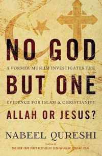 No God but One: Allah or Jesus?