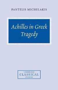 Achilles in Greek Tragedy