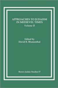 Approaches to Judaism in Medieval Times, Volume II