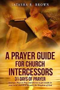 A Prayer Guide for Church Intercessors - 31 Days of Prayer