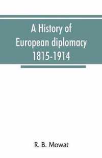 A history of European diplomacy, 1815-1914