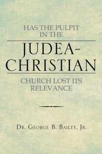 Has the Pulpit in the Judea-Christian Church Lost Its Relevance