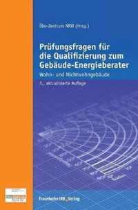 Prufungsfragen fur die Qualifizierung zum Gebaude-Energieberater.