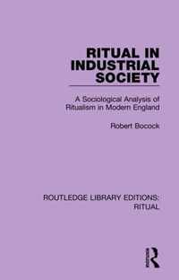 Ritual in Industrial Society: A Sociological Analysis of Ritualism in Modern England