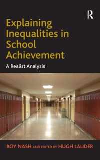 Explaining Inequalities in School Achievement: A Realist Analysis