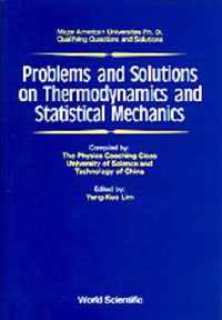 Problems And Solutions On Thermodynamics And Statistical Mechanics