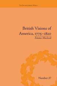 British Visions of America, 1775-1820