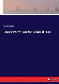 Landed Interest and the Supply of Food