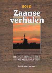 Zaanse Verhalen 2010 - Berichten uit het Rijke molenleven