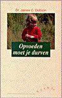 Opvoeden Moet Je Durven