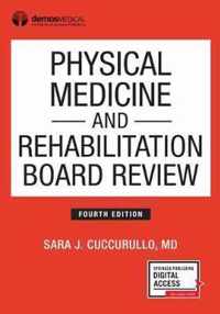 Physical Medicine and Rehabilitation Board Review