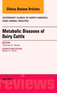 Metabolic Diseases of Ruminants, An Issue of Veterinary Clinics: Food Animal Practice