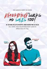 Marketing Sucks and Sales Too!