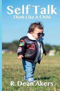 Self Talk, Think Like A Child