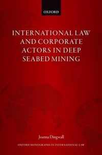 International Law and Corporate Actors in Deep Seabed Mining