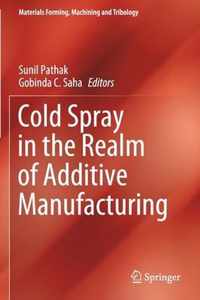 Cold Spray in the Realm of Additive Manufacturing