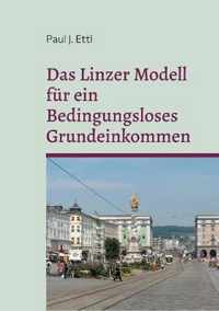 Das Linzer Modell fur ein Bedingungsloses Grundeinkommen