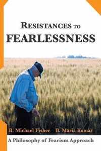 Resistances to Fearlessness