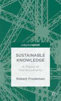 Sustainable Knowledge: A Theory of Interdisciplinarity