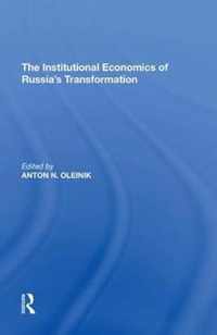 The Institutional Economics of Russia's Transformation