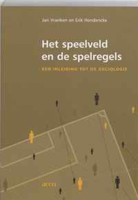 Het speelveld en de spelregels. Een inleiding tot de sociologie