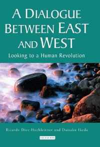 A Dialogue Between East And West: Looking To A Human Revolution