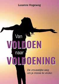 Van voldoen naar voldoening - Lusanne Hogeweg - Paperback (9789462665965)