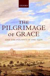 The Pilgrimage of Grace and the Politics of the 1530s