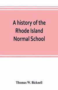 A history of the Rhode Island Normal School