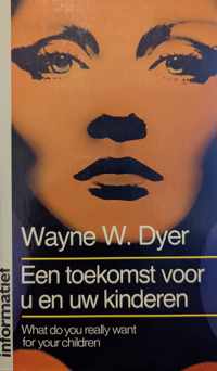 Toekomst voor u en uw kinderen - Dyer