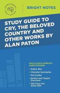 Study Guide to Cry, The Beloved Country and Other Works by Alan Paton